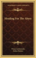 Heading For The Abyss 1162996706 Book Cover