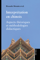 Interprétation en Chinois : Aspects Théoriques et Méthodologies Didactiques 3034359683 Book Cover
