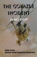 THE GORAZDE INCIDENT 1916337279 Book Cover