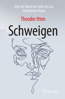 Schweigen: Von der Kunst der Stille bis zur befohlenen Ruhe 3662567679 Book Cover