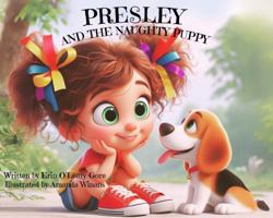 Presley and the Naughty Puppy B0F31QRTYQ Book Cover