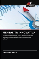 MENTALITÀ INNOVATIVA: Un metodo passo dopo passo di innovazioni per principianti illustrato con figure e diagrammi colorati 6203301582 Book Cover