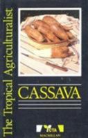 Cassava (The Tropical Agriculturalist) (The tropical agriculturalist Macmillan/CTA) 0333473957 Book Cover