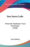 Sten Stures Lofte: Historiskt Skadespel I Fyra Handlingar (1908) 1160256527 Book Cover