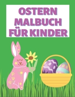 Ostern malbuch für Kinder: Ostern Malbuch für Kinder von 4 - 8 Jahren Ostern Malbuch für Jungen & Mädchen B091DYRDPY Book Cover