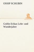 Grafin Erikas Lehr- Und Wanderjahre 3842420854 Book Cover