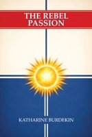 The Rebel Passion 166766526X Book Cover