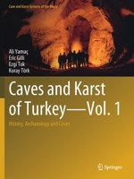 Caves and Karst of Turkey - Vol. 1: History, Archaeology and Caves 3030655008 Book Cover