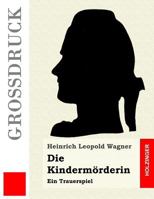 Die Kindermörderin 1482769670 Book Cover