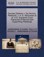 Dorotea Zaldivar v. De Tenorio, Petitioner, v. H. E. McGowan et al. U.S. Supreme Court Transcript of Record with Supporting Pleadings 1270644734 Book Cover