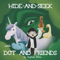 Hide-and-Seek with Dot and Friends B0CHL94T1L Book Cover