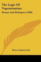 The Logic of Vegetarianism: Essays and Dialogues 1519720114 Book Cover