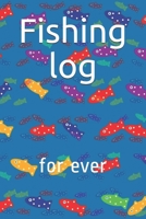 Fishing log: for ever B084DGFFTW Book Cover