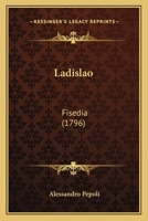 Ladislao: Fisedia (1796) 1165369664 Book Cover