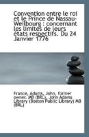Convention entre le roi et le Prince de Nassau-Weilbourg: concernant les limites de leurs états res 1113403772 Book Cover