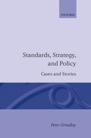 Standards, Strategy, and Policy: Cases and Stories 0198288077 Book Cover