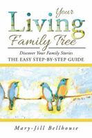 Your Living Family Tree: Discover Your Family Stories 1452524777 Book Cover