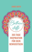 Bothenstoffe: 365 Tage Inspiration f�r Dein Bewusstsein 3948373159 Book Cover