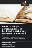 Motori a doppia alimentazione con biodiesel e carburanti ossigenati - uno studio (Italian Edition) 6208215234 Book Cover