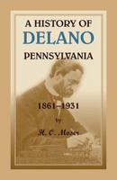 A History of Delano, Pennsylvania 0788428373 Book Cover