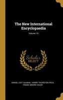 The New International Encyclopaedia; Volume 19 1149981857 Book Cover