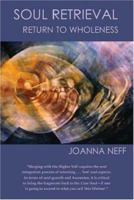 Soul Retrieval: Return to Wholeness 1412016134 Book Cover