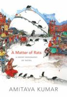 A Matter of Rats: A Short Biography of Patna 0822357046 Book Cover