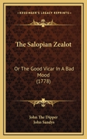The Salopian Zealot: Or The Good Vicar In A Bad Mood 1120924642 Book Cover