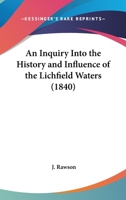 An Inquiry Into the History and Influence of the Lichfield Waters 1436774179 Book Cover