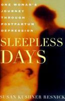 Sleepless Days: One Woman's Journey Through Postpartum Depression 0312253362 Book Cover