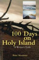 100 Days on Holy Island: A Writer's Exile 1840184078 Book Cover