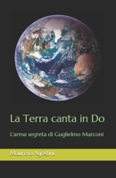 La Terra canta in Do: L'arma segreta di Guglielmo Marconi 1098999096 Book Cover
