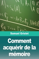 Comment acquérir de la mémoire (French Edition) 3690828171 Book Cover