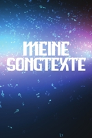Meine Songtexte: Notizbuch | Songbook | Perfekt zum Songtexte schreiben | Song - Writing | Das ideale Geschenk (German Edition) 1675943656 Book Cover
