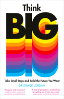 Think Big: Take Small Steps and Build the Future You Want 0241420164 Book Cover