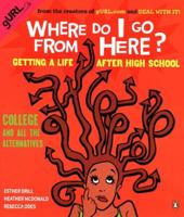 Where Do I Go from Here?: Getting a Life after High School 0142002143 Book Cover