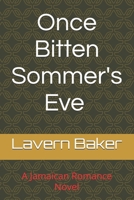 Once Bitten Sommer's Eve: 2 Jamaican Romance Novels B09DM8YXN1 Book Cover