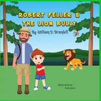 Robert Feller: and The Lion Bully B09M577S1W Book Cover