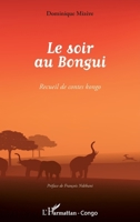 Le soir au Bongui: Recueil de contes kongo 2343020922 Book Cover