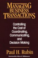 Managing Business Transactions: Controlling the Cost of Coordinating, Communicating, and Decision Making 0029275954 Book Cover