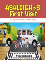 Ashleigh's First Visit: It's my fault because I told the secret! B08VFVXD73 Book Cover