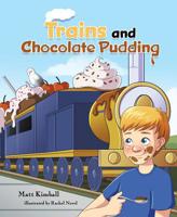 Trains and Chocolate Pudding 1643071076 Book Cover