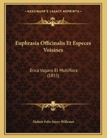 Euphrasia Officinalis Et Especes Voisines: Erica Vagans Et Multiflora (1855) 1168288258 Book Cover