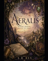 Aeralis- Where Bonds Begin To Fray: The Living Threads Series (Aeralis- The Living Thread) B0GYYXZ9QL Book Cover