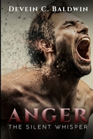 Anger: The Silent Whisper 1913969576 Book Cover