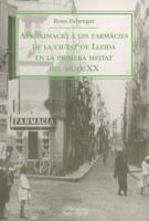 Aproximació a les farmàcies de Lleida en la primera meitat del segle XX (Sèrie Estudis) (Catalan Edition) 8479358467 Book Cover