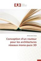 Conception D Un Routeur Pour Les Architectures Ra(c)Seaux Mono-Puce 3D 6131540012 Book Cover