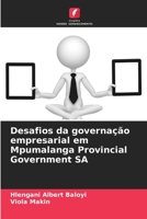 Desafios da governa��o empresarial em Mpumalanga Provincial Government SA 6205741016 Book Cover