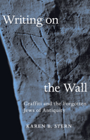 Writing on the Wall: Graffiti and the Forgotten Jews of Antiquity 0691210705 Book Cover