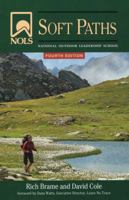 Nols Soft Paths: Enjoying the Wilderness Without Harming It 0811706842 Book Cover